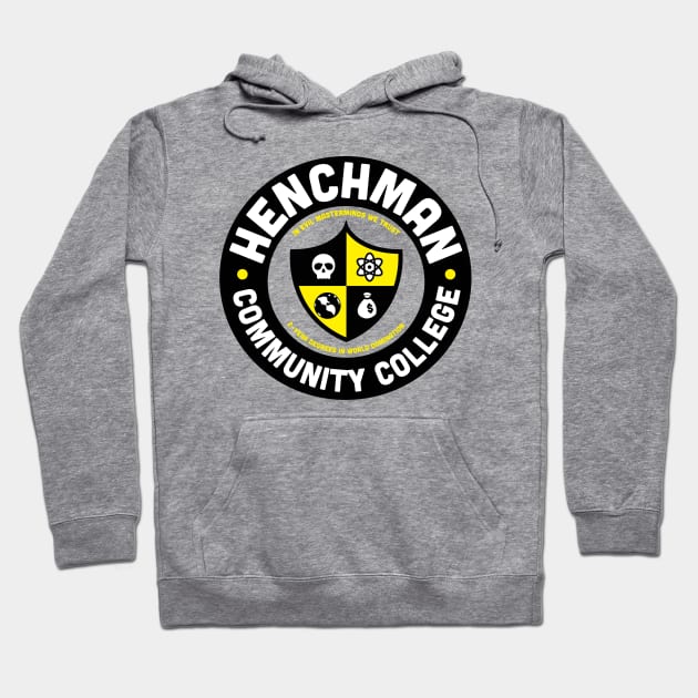 Henchman Community College Hoodie by MJ